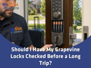 Grapevine Lock Check Before a Long Trip - My Local Locksmith - My Local Locksmith Should I Have My Grapevine Locks Checked Before a Long Trip? A locksmith tests a residential deadbolt